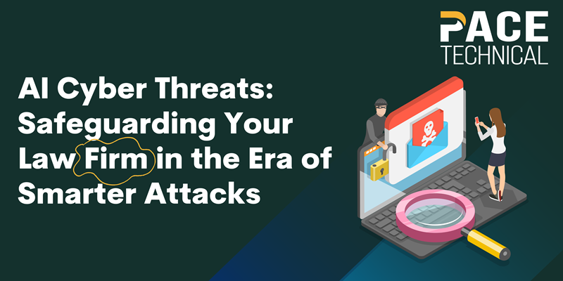 AI Cyber Threats Safeguarding Your Law Firm in the Era of Smarter Attacks